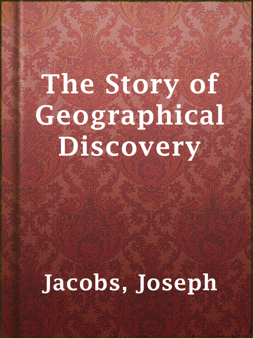 Title details for The Story of Geographical Discovery by Joseph Jacobs - Available